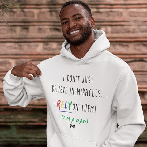 "I Rely On Miracles" Funny Dad Hoodie