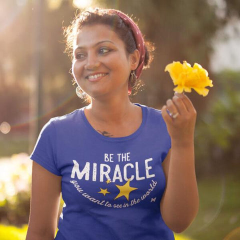 "Be The Miracle" - Women's Shirts
