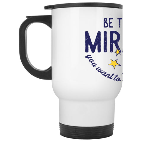 "Be The Miracle You Want To See In The World" - Travel Mug - Accessories - White - One Size - 
