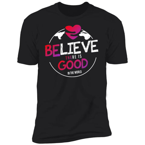 "Believe There Is Good In The World" Unisex T-Shirt-T-Shirts-The Miracles Store