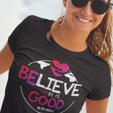 "Believe There Is Good In The World" Unisex T-Shirt-T-Shirts-The Miracles Store