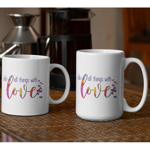 "Do All Things With Love" Mug