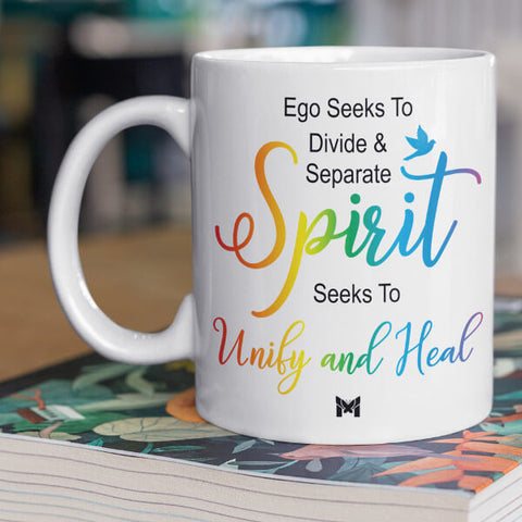 "Spirit Seeks To Unify And Heal" - Mug (ACIM)