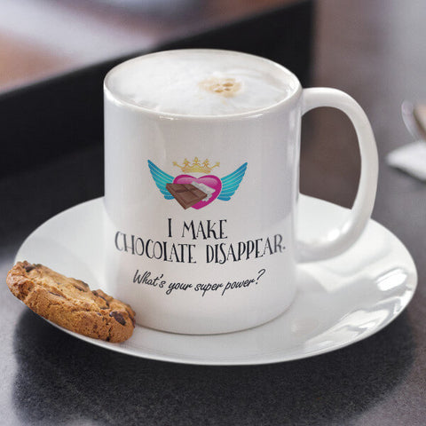 "I Make Chocolate Disappear" Coffee Mug