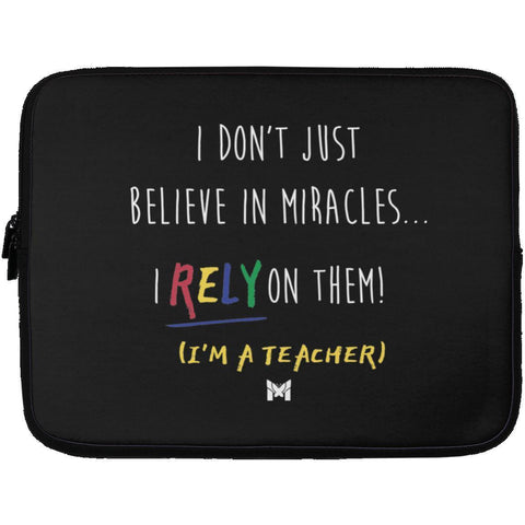 "I Rely On Miracles" Funny Laptop Sleeve For Teachers-Apparel-The Miracles Store