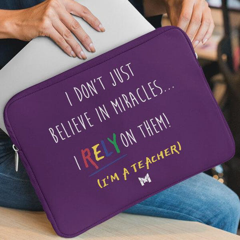 "I Rely On Miracles" Funny Laptop Sleeve For Teachers-Apparel-The Miracles Store