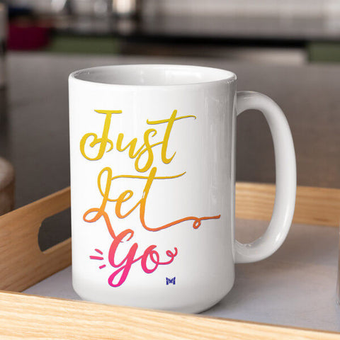"Just Let Go" Mug