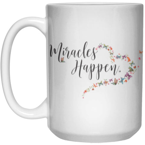 Miracles Happen Mugs - Drinkware - 15oz. Ceramic Mug - White - One Size