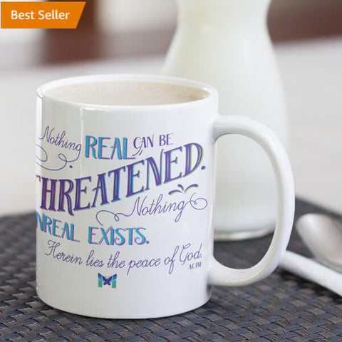 "Nothing Real Can Be Threatened" Mug