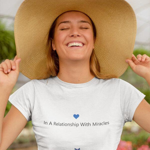 "In A Relationship With Miracles" Women's Shirts