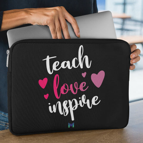 Teach Love Inspire Laptop Sleeve - For Teacher Appreciation Day