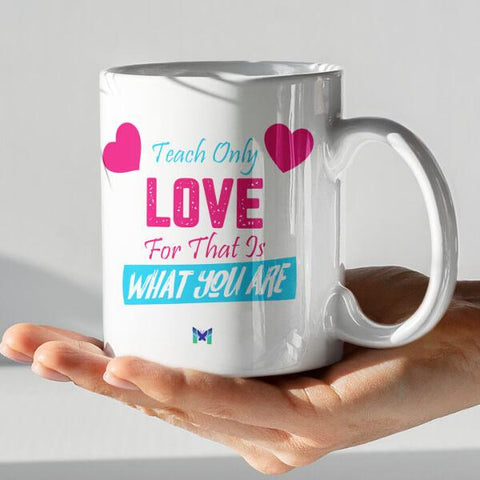"Teach Only Love" Mug-Apparel-The Miracles Store