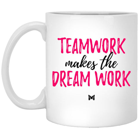 "Teamwork Makes The Dream Work" Mug For Women