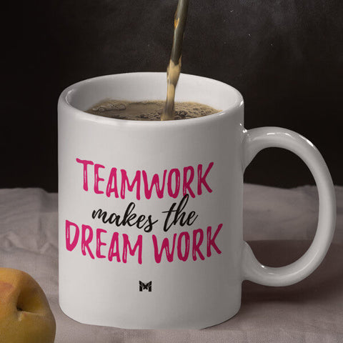 "Teamwork Makes The Dream Work" Mug For Women