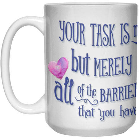 "Your Task Is Not To Seek For Love" - White Mug - Rumi / ACIM - Accessories - White - - 